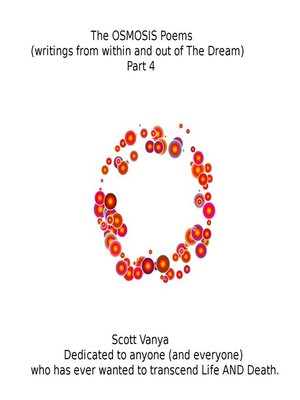 cover image of The OSMOSIS Poems--writings from within and out of the Dream--Part 4